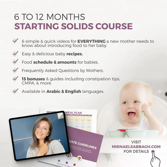 6 - 12 Months - Starting Solid Nutrition - Arabic Version - mirnaelsabbagh